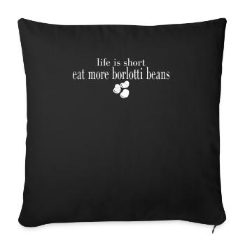 Eat borlotti bean - Sofakissenbezug 45 x 45 cm - Schwarz - Vorne