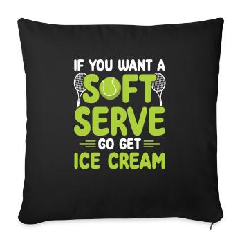 Funny If You Want A Soft Serve Go Get Ice Cream - Housse de coussin décorative 45 x 45 cm - noir - Devant