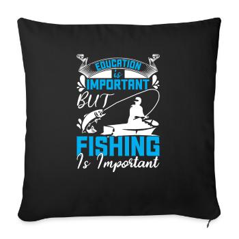 Education is Important Fishing is Important - Sofakissenbezug 45 x 45 cm - Schwarz - Vorne