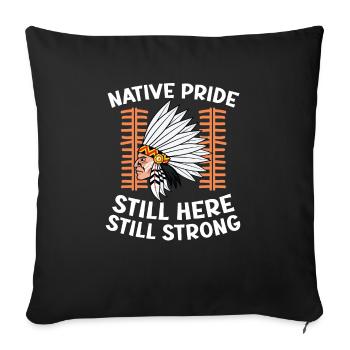 Native Pride Still Here Still Strong Indigenous - Sofa pillowcase 17,3'' x 17,3'' (45 x 45 cm) - black - Front