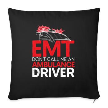 EMT Don't Call Me An Ambulance Driver Paramedic - Sofa pillowcase 17,3'' x 17,3'' (45 x 45 cm) - black - Front