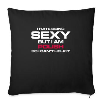 I Hate Being Sexy But I Am Polish So I Can ́t Help - Sofa pillowcase 17,3'' x 17,3'' (45 x 45 cm) - black - Front