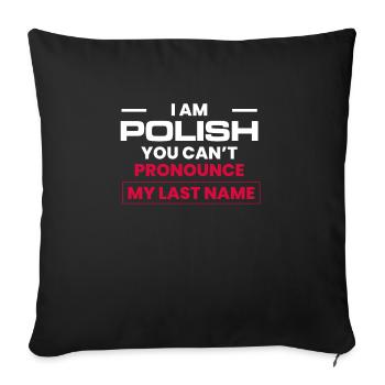 I Am Polish You Can ́t Pronounce My Last Name - Sofa pillowcase 17,3'' x 17,3'' (45 x 45 cm) - black - Front