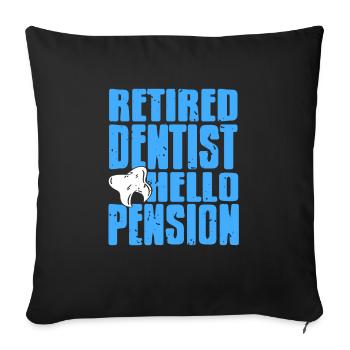 Retired Dentist Hello Pension Funny Dentist - Sofakissenbezug 45 x 45 cm - Schwarz - Vorne