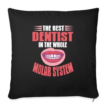 The Best Dentist In The Whole Molar System Present - Sofa pillowcase 17,3'' x 17,3'' (45 x 45 cm) - black - Front