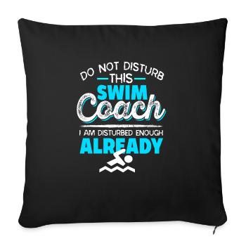 Do Not Disturb This Swim Coach Funny Coach Tee - Sofa pillowcase 17,3'' x 17,3'' (45 x 45 cm) - black - Front