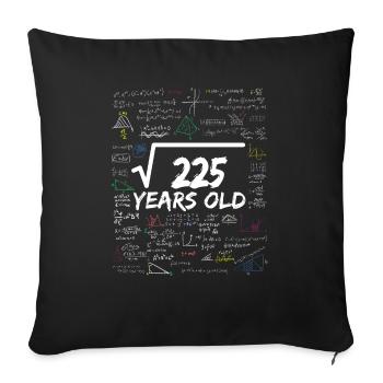 Square Root of 225 15TH Funny Math Birthday - Sofakissenbezug 45 x 45 cm - Schwarz - Vorne