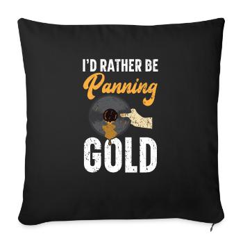 I'd Rather Be Panning Gold Prospecting Mining - Sofa pillowcase 17,3'' x 17,3'' (45 x 45 cm) - black - Front