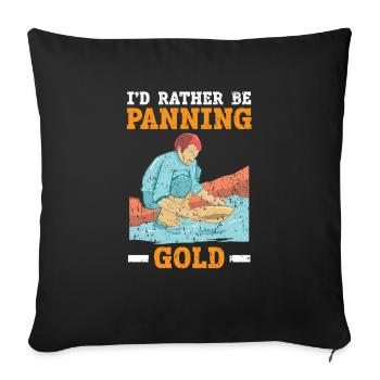 I'd Rather Be Panning Gold Prospecting Mining - Sofa pillowcase 17,3'' x 17,3'' (45 x 45 cm) - black - Front