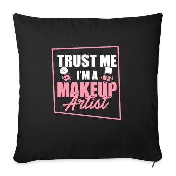 Trust Me I'm A Makeup Artist - Sofa pillowcase 17,3'' x 17,3'' (45 x 45 cm) - black - Front