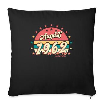 1962 In August 60th birthday - Sofa pillowcase 17,3'' x 17,3'' (45 x 45 cm) - black - Front