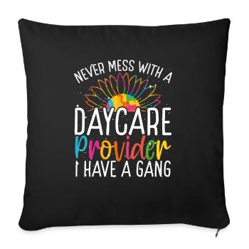 Childcare Teacher mess with a Daycare Provider - Sofa pillowcase 17,3'' x 17,3'' (45 x 45 cm) - black - Front