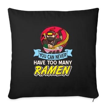 Vous ne pouvez jamais avoir trop de ramen drôle de t-shirt - Housse de coussin décorative 45 x 45 cm - noir - Devant