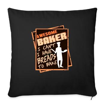 Awesome Baker I Can't I Have Breads To Bake - Sofakissenbezug 45 x 45 cm - Schwarz - Vorne