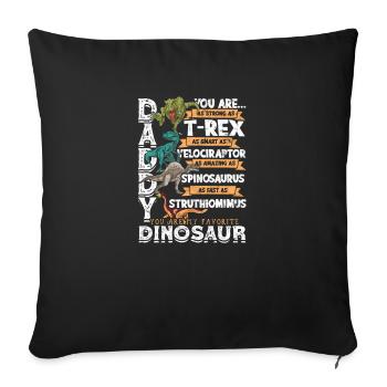 Daddy You Are as Strong as Trex as Smart as - Sofa pillowcase 17,3'' x 17,3'' (45 x 45 cm) - black - Front