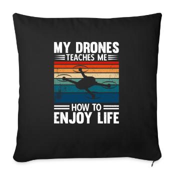 Mes drones m’apprennent à profiter de la vie - Housse de coussin décorative 45 x 45 cm - noir - Devant