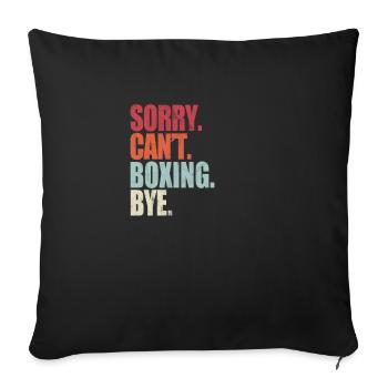Funny Boxing Sorry Can't Boxing Bye Boxing - Sofa pillowcase 17,3'' x 17,3'' (45 x 45 cm) - black - Front