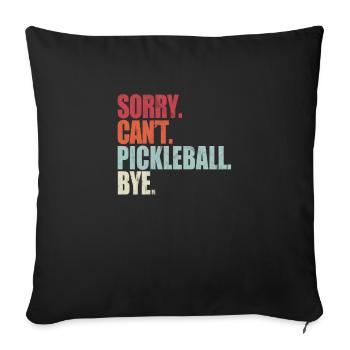 Funny Pickleball Sorry Can't Pickleball Bye Pickle - Sofa pillowcase 17,3'' x 17,3'' (45 x 45 cm) - black - Front