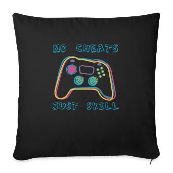 No Cheats Just Skill - Sofa pillowcase 17,3'' x 17,3'' (45 x 45 cm) - black - Front