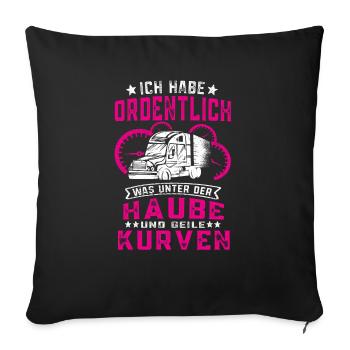 Ordentlich was unter der Haube LKW Fahrer - Sofakissenbezug 45 x 45 cm - Schwarz - Vorne