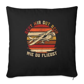 Geht mir gut rein wie du fliegst Privatpilot Pilot - Sofakissenbezug 45 x 45 cm - Schwarz - Vorne