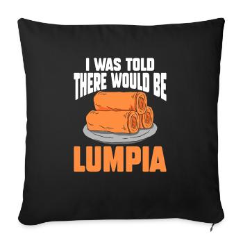 I Was Told There Would Be Lumpia - Sofa pillowcase 17,3'' x 17,3'' (45 x 45 cm) - black - Front