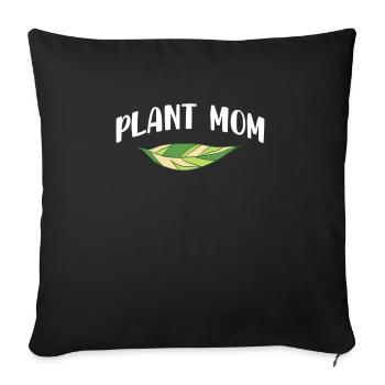 Plant Mom Shirt Gärtner Mutter Muttertag Mama - Sofakissenbezug 45 x 45 cm - Schwarz - Vorne