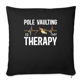 Pole Vaulting Is My Therapy Pole Vaulter - Sofa pillowcase 17,3'' x 17,3'' (45 x 45 cm) - black - Front
