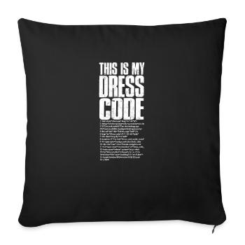 This is my dress code - software developer - Sofa pillowcase 17,3'' x 17,3'' (45 x 45 cm) - black - Front