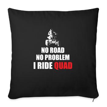 No Road No Problem I Ride Quad Shirt Gift - Sofa pillowcase 17,3'' x 17,3'' (45 x 45 cm) - black - Front