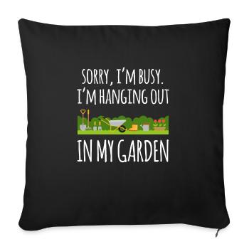 Désolé je suis occupé je traîne dans mon jardin - Housse de coussin décorative 45 x 45 cm - noir - Devant