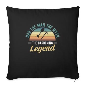Dad The Man The Myth The Gardening Legend - Sofakissenbezug 45 x 45 cm - Schwarz - Vorne