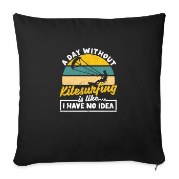Funny Kiteboarding Ocean Surfer Ein Tag ohne Kite - Sofakissenbezug 45 x 45 cm - Schwarz - Vorne