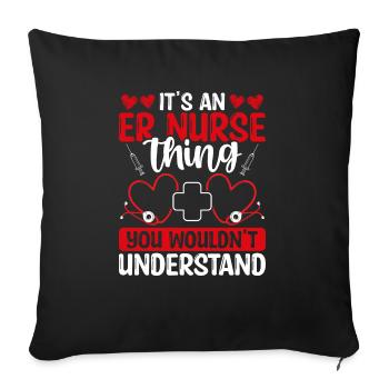 ER Nurse wouldn understand Emergency Medical Nurse - Sofa pillowcase 17,3'' x 17,3'' (45 x 45 cm) - black - Front