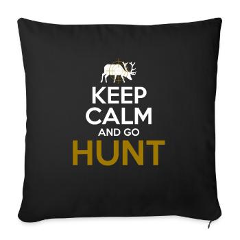 Keep Calm And Go Hunt Awesome Hunting T-Shirt - Sofa pillowcase 17,3'' x 17,3'' (45 x 45 cm) - black - Front