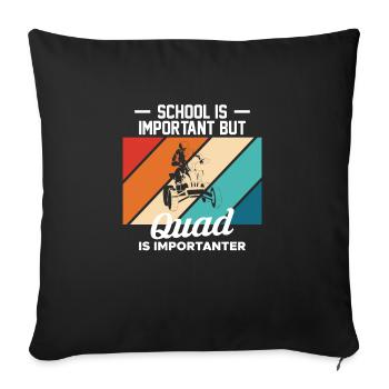 School Is Important... Quad Is Importanter Shirt - Sofakissenbezug 45 x 45 cm - Schwarz - Vorne