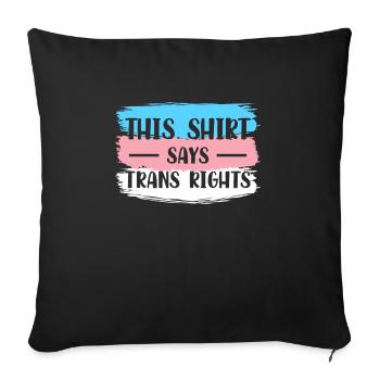Cette chemise dit Trans Rights Transsexuel Cadeau - Housse de coussin décorative 45 x 45 cm - noir - Devant