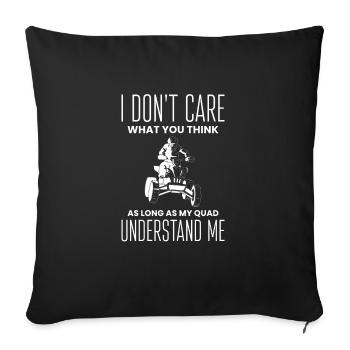 I Dont Care ... Quad Shirt Driver Gift - Sofa pillowcase 17,3'' x 17,3'' (45 x 45 cm) - black - Front