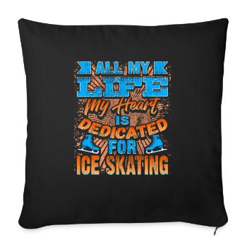 My Heart Is Dedicated For Ice Skating T-Shirt - Sofakissenbezug 45 x 45 cm - Schwarz - Vorne