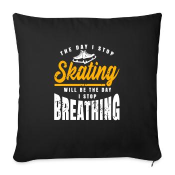 The Day I Stop Skating Awesome Skating T-Shirt - Sofakissenbezug 45 x 45 cm - Schwarz - Vorne