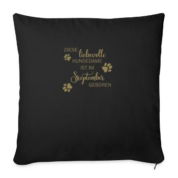 Liebevolle Hundedame September Geburtsmonat - Sofakissenbezug 45 x 45 cm - Schwarz - Vorne