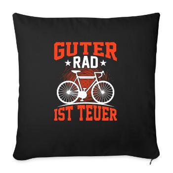 Guter Rad ist teuer Fahrradfahrer lustige Sprüche - Sofakissenbezug 45 x 45 cm - Schwarz - Vorne