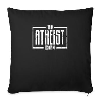 I'm an atheist debate me - opinionated - Sofa pillowcase 17,3'' x 17,3'' (45 x 45 cm) - black - Front