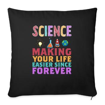 Science makes your life easier Funny - Sofa pillowcase 17,3'' x 17,3'' (45 x 45 cm) - black - Front