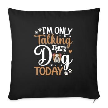 Français Bulldog Je ne parle qu’au chien - Housse de coussin décorative 45 x 45 cm - noir - Devant