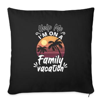 Me I'm On A Family Vacation Sarcasm - Sofa pillowcase 17,3'' x 17,3'' (45 x 45 cm) - black - Front