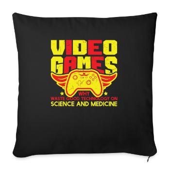 Games Why Waste Technology On Science - Sofa pillowcase 17,3'' x 17,3'' (45 x 45 cm) - black - Front