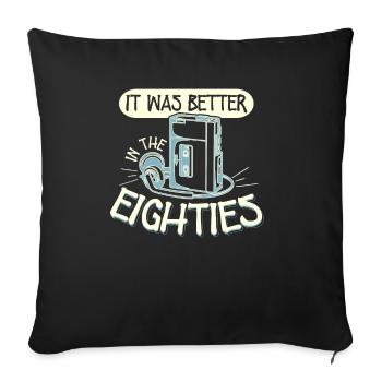 Was Better In The Eighties 80s Walkman - Sofa pillowcase 17,3'' x 17,3'' (45 x 45 cm) - black - Front