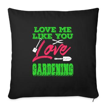 Love Me Like You Love Gardening Vintage Funny - Sofakissenbezug 45 x 45 cm - Schwarz - Vorne