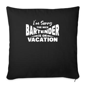 Je suis désolé que le gentil barman soit en vacances - Housse de coussin décorative 45 x 45 cm - noir - Devant